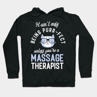 Massage Therapist Cat Lover Gifts - It ain't easy being Purr Fect Hoodie